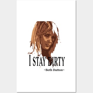 I Stay Dirty Posters and Art